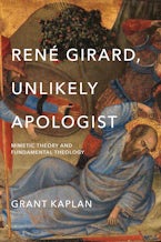René Girard, Unlikely Apologist