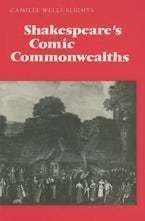 Shakespeare’s Comic Commonwealths
