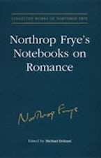 Northrop Frye’s Notebooks on Romance