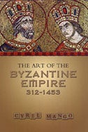 University of Toronto Press - The Art of the Byzantine Empire 312-1453