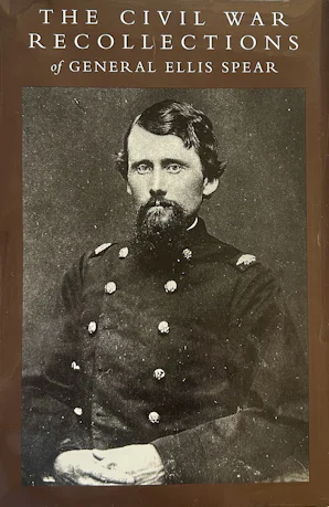Civil War Recollections of General Ellis Spear