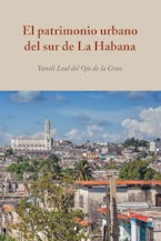 El patrimonio urbano del sur de La Habana