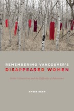 Remembering Vancouver’s Disappeared Women