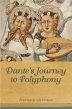 Dante’s Journey to Polyphony