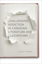 Challenging Addiction in Canadian Literature and Classrooms