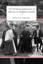 The Professionalization of History in English Canada