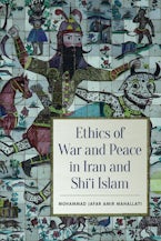 Ethics of War and Peace in Iran and Shi’i Islam