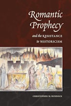 Romantic Prophecy and the Resistance to Historicism