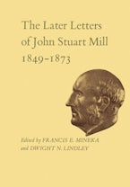 The Later Letters of John Stuart Mill 1849-1873