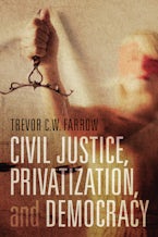 Civil Justice, Privatization, and Democracy