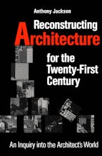 Reconstructing Architecture for the Twenty-first Century