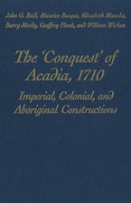 The ’Conquest’ of Acadia, 1710