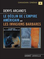Denys Arcand’s Le Declin de l’empire americain and Les Invasions barbares