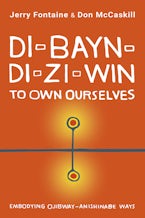 Di-bayn-di-zi-win (To Own Ourselves)
