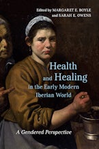 Health and Healing in the Early Modern Iberian World