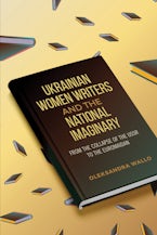 Ukrainian Women Writers and the National Imaginary