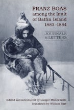 Franz Boas among the Inuit of Baffin Island, 1883-1884