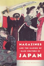 Magazines and the Making of Mass Culture in Japan