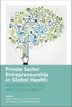 Private Sector Entrepreneurship in Global Health