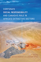 Corporate Social Responsibility and Canada’s Role in Africa’s Extractive Sectors