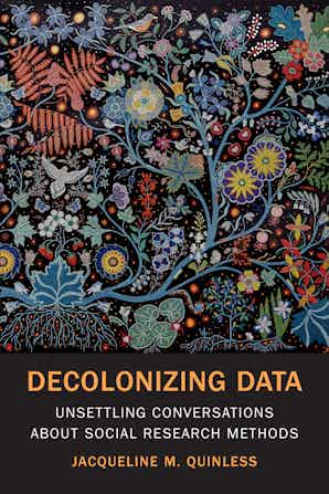 Decolonizing-data-:-unsettling-conversations-about-social-research-methods-/-Jacqueline-M.-Quinless.