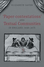 ’Paper-contestations’ and Textual Communities in England, 1640-1675