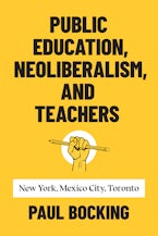 Public Education, Neoliberalism, and Teachers