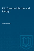 E.J. Pratt on His Life and Poetry