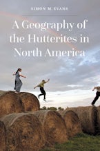 A Geography of the Hutterites in North America