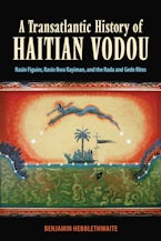 A Transatlantic History of Haitian Vodou
