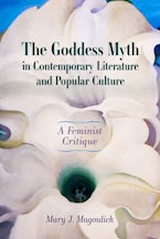 The Goddess Myth in Contemporary Literature and Popular Culture