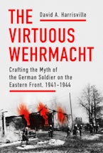 The Virtuous Wehrmacht