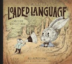 An Illustrated Book of Loaded Language